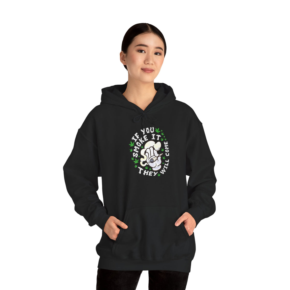 "If You Smoke It They Will Come" Hooded Sweatshirt