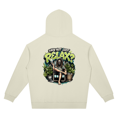 Why Not Just Relax Two-Sided Graphic Hoodie