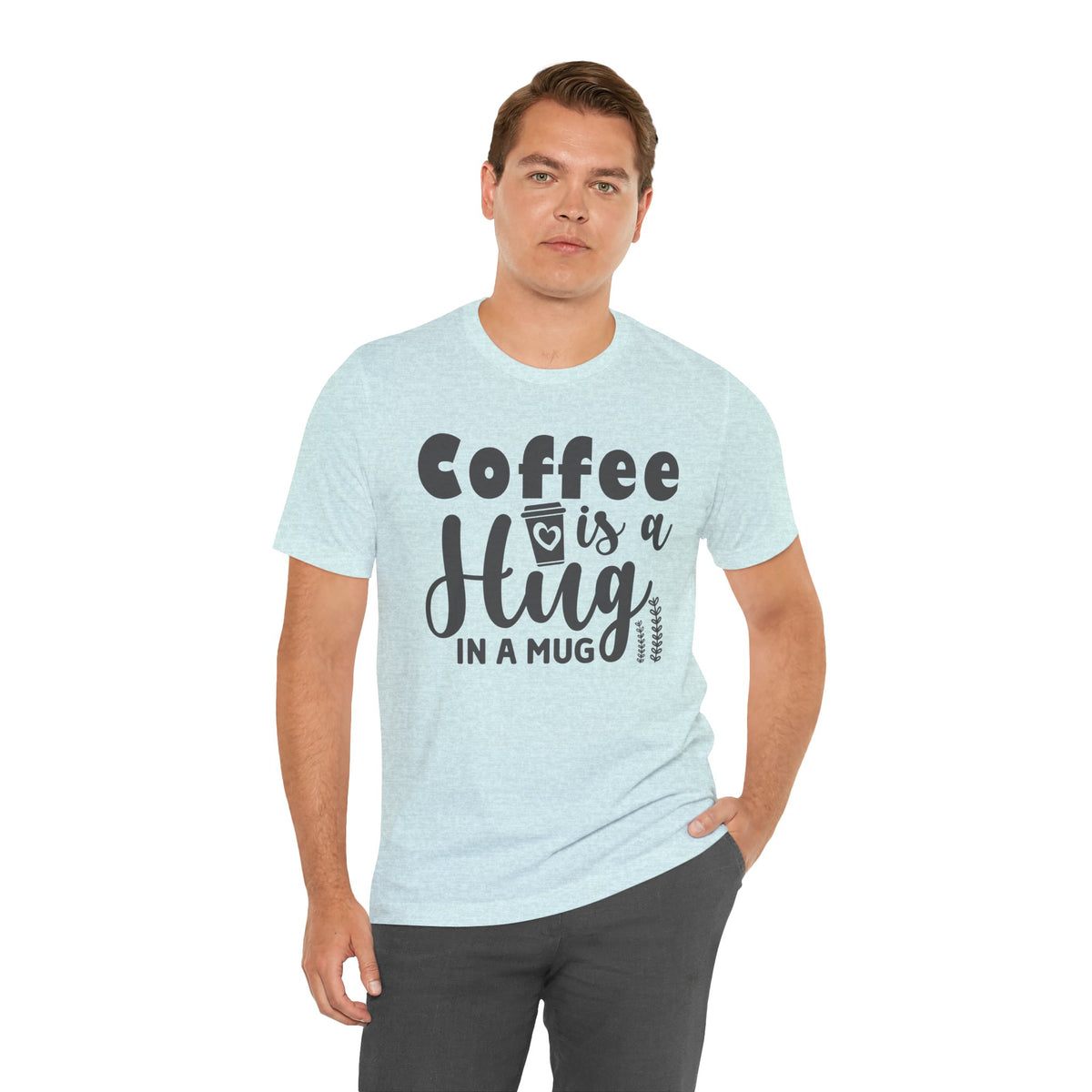 Coffee Is a Hug in a Mug T-Shirt — Funny Coffee Lover Tee