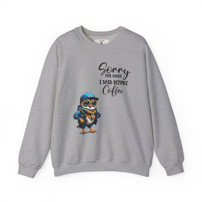 Funny Coffee Owl Crewneck Sweatshirt — "Sorry for What I Said Before Coffee" / Sarcasm Back Print
