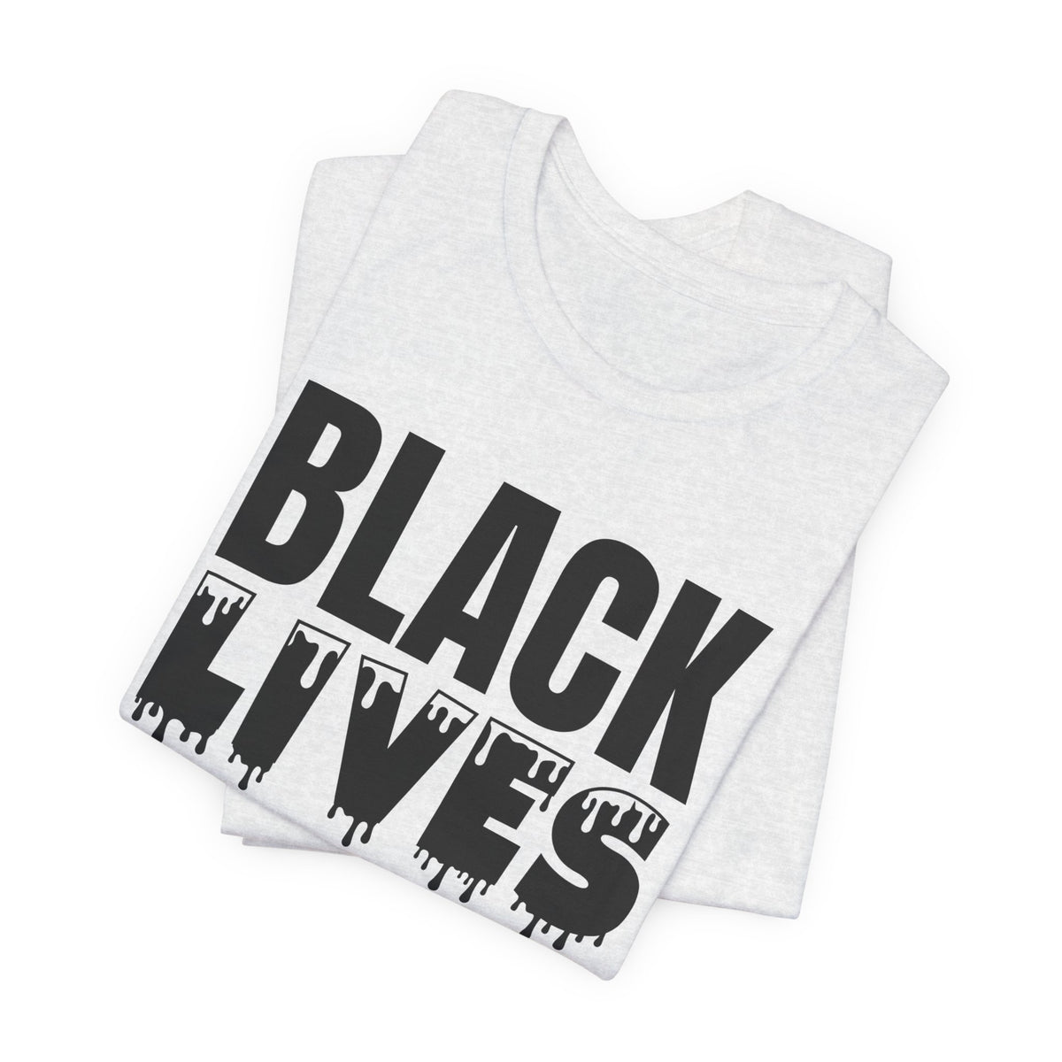 Black Lives Matter Tee — Bold Drip Protest T-Shirt