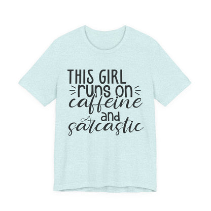 Funny Women’s Tee — "This Girl Runs on Caffeine and Sarcastic"