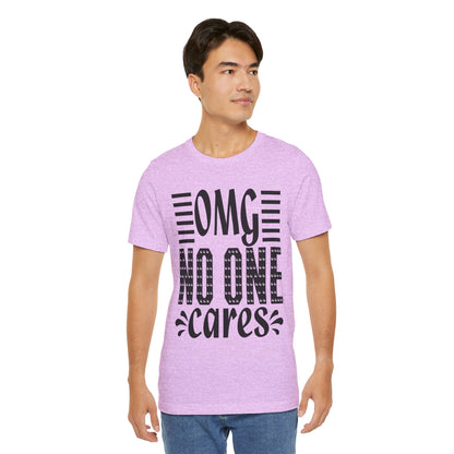 OMG No One Cares Tee — Funny Graphic Statement T‑Shirt