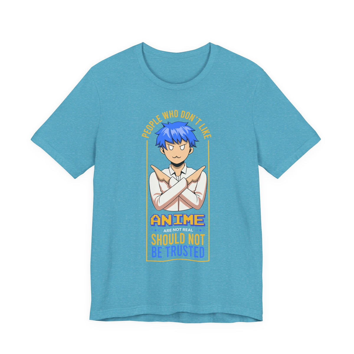 Anime Skeptic T‑Shirt — "People Who Don’t Like Anime Should Not Be Trusted" Graphic Tee
