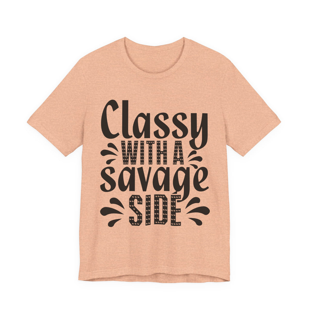 Classy With A Savage Side T-Shirt — Funny Sassy Graphic Tee for Women