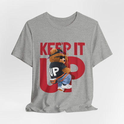 Keep It Up Bear Graphic Tee — Retro Streetwear Teddy T-Shirt