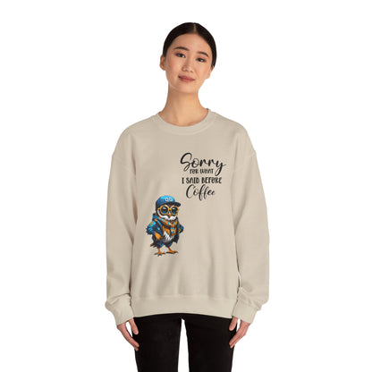 Funny Coffee Owl Crewneck Sweatshirt — "Sorry for What I Said Before Coffee" / Sarcasm Back Print