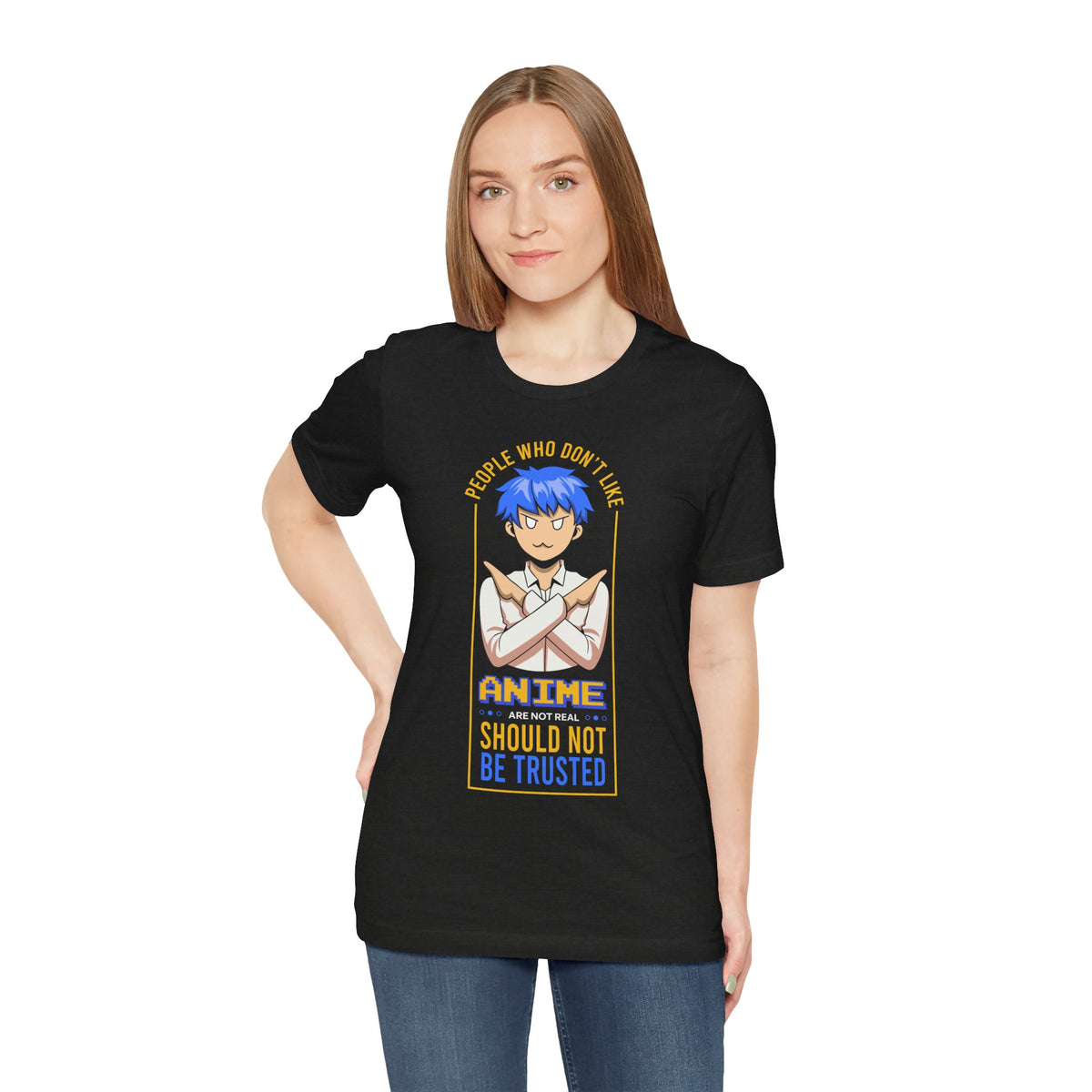 Anime Skeptic T‑Shirt — "People Who Don’t Like Anime Should Not Be Trusted" Graphic Tee