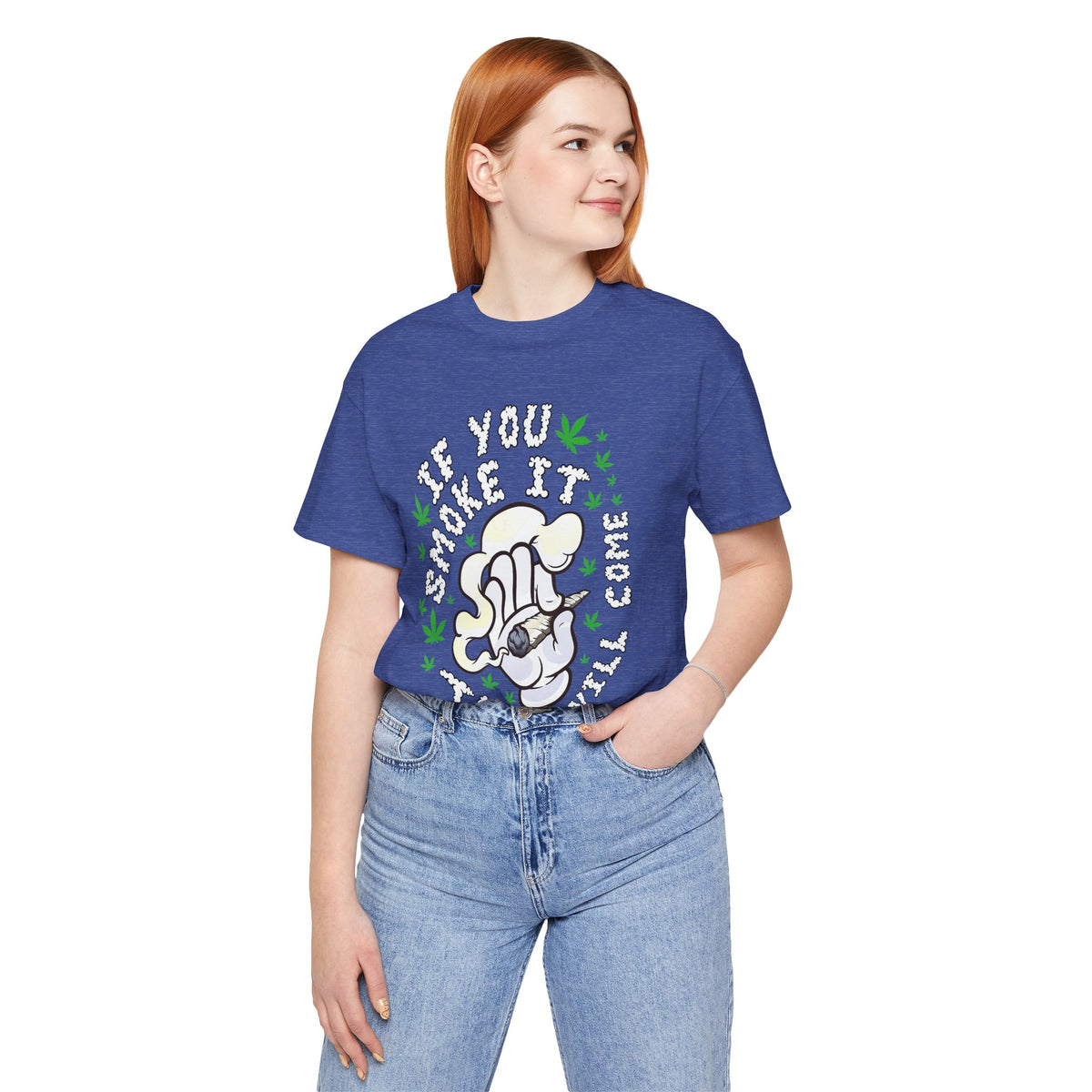 T-Shirt — "If You Smoke It They Will Come" Funny Cannabis Graphic Tee