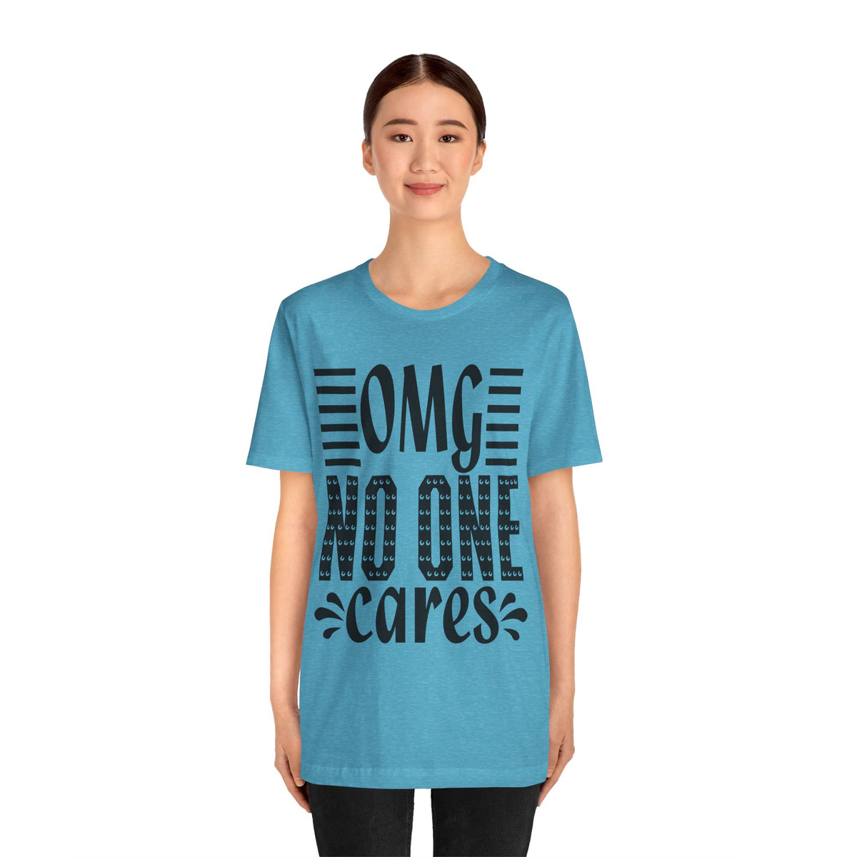 OMG No One Cares Tee — Funny Graphic Statement T‑Shirt