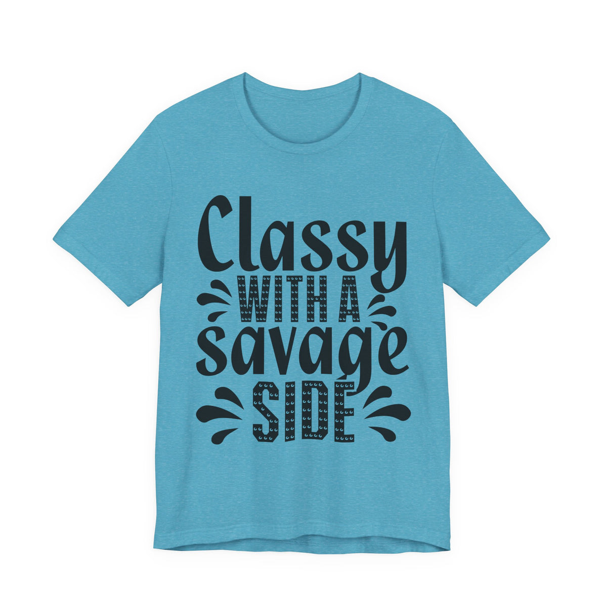Classy With A Savage Side T-Shirt — Funny Sassy Graphic Tee for Women