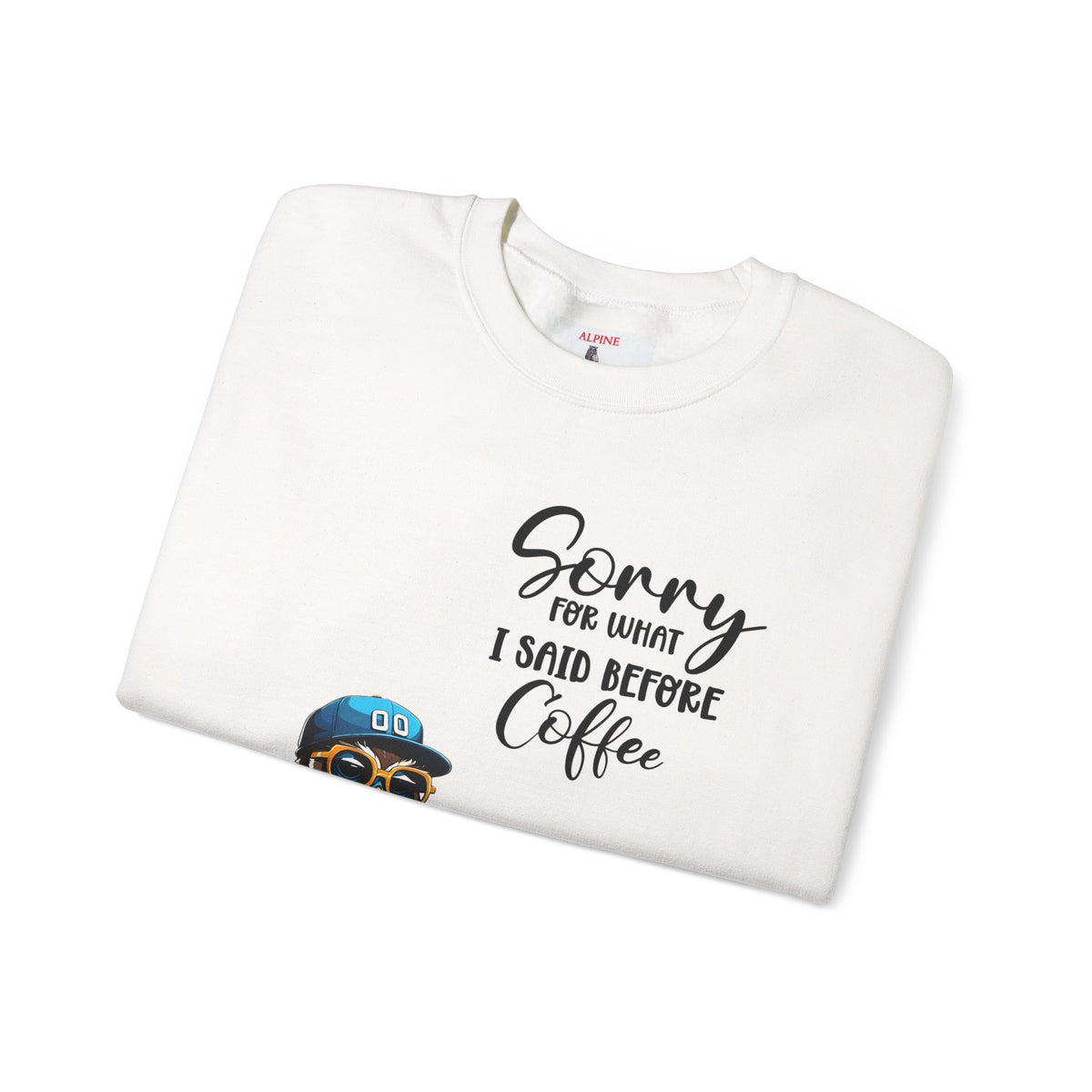 Funny Coffee Owl Crewneck Sweatshirt — "Sorry for What I Said Before Coffee" / Sarcasm Back Print