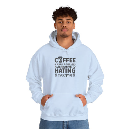 Coffee Hoodie - "Coffee: A Warm Delicious Alternative to Hating Everybody" Funny Graphic Pullover