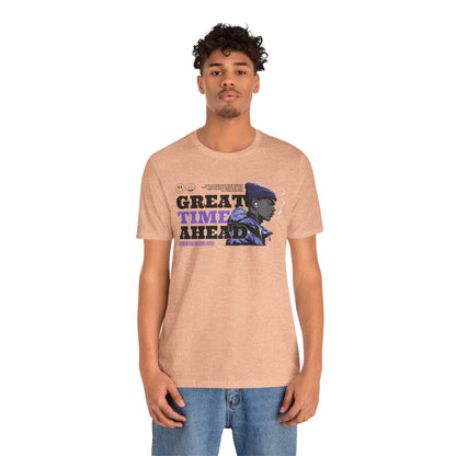 Great Times Ahead Graphic Tee — Motivational Streetwear T‑Shirt