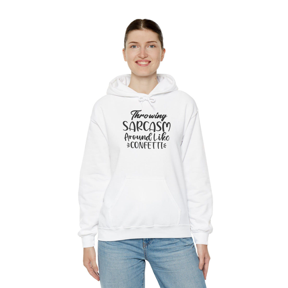 Hoodie — "Throwing Sarcasm Around Like Confetti" Funny Script Pullover