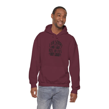 Did I Just Rolled My Eyes Out Loud Hooded Sweatshirt