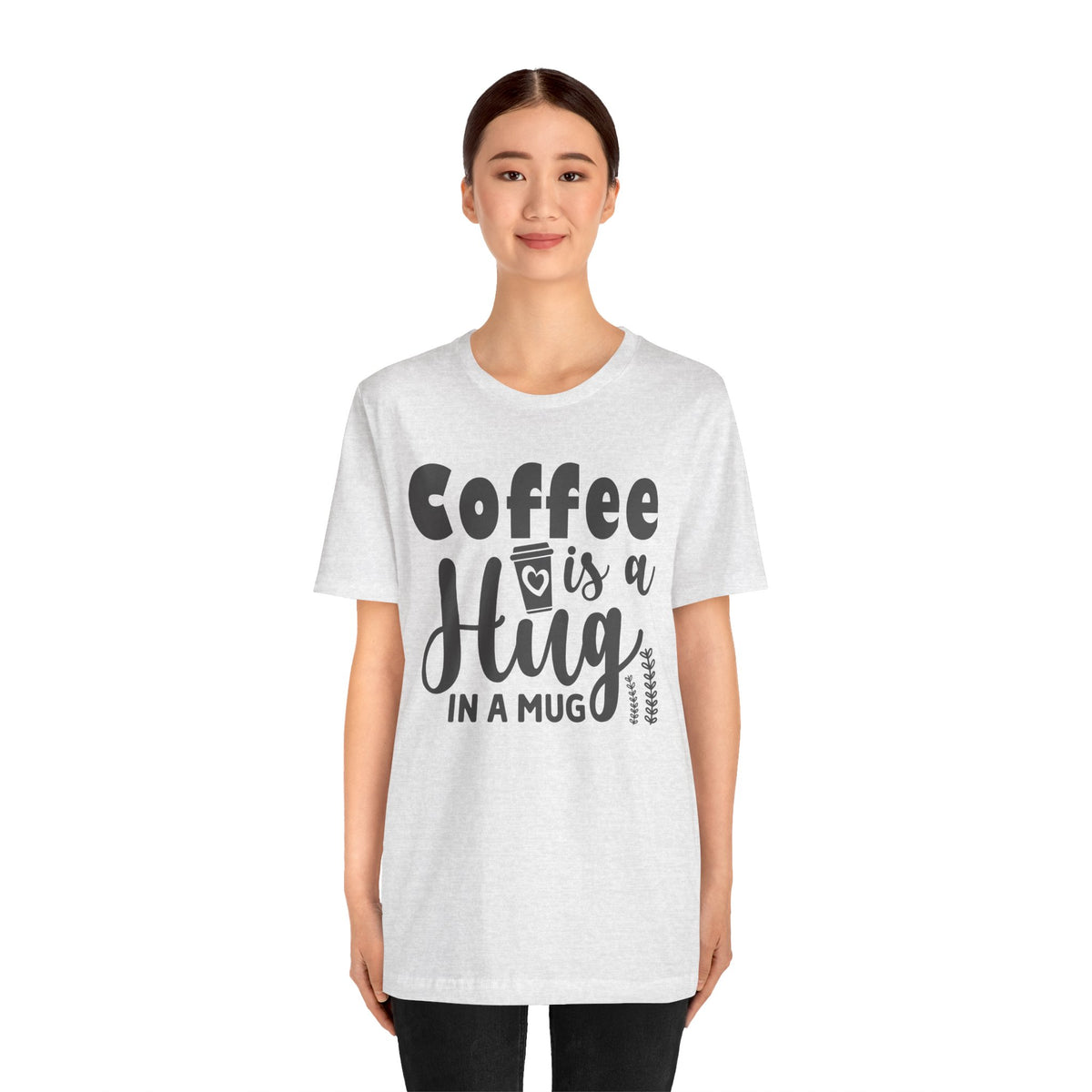 Coffee Is a Hug in a Mug T-Shirt — Funny Coffee Lover Tee