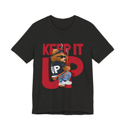 Keep It Up Bear Graphic Tee — Retro Streetwear Teddy T-Shirt