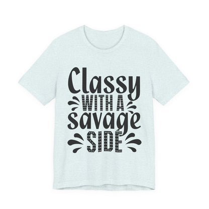 Classy With A Savage Side T-Shirt — Funny Sassy Graphic Tee for Women