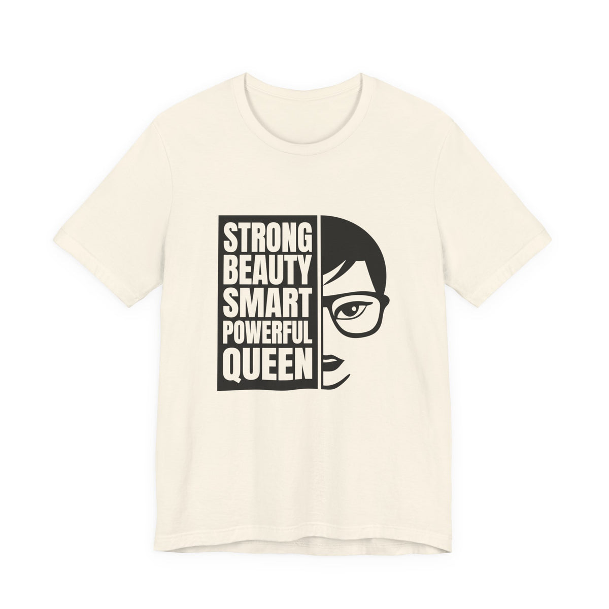Queen Graphic Tee — "Strong Beauty Smart Powerful" Inspirational Women's Shirt