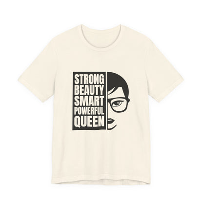 Queen Graphic Tee — "Strong Beauty Smart Powerful" Inspirational Women's Shirt