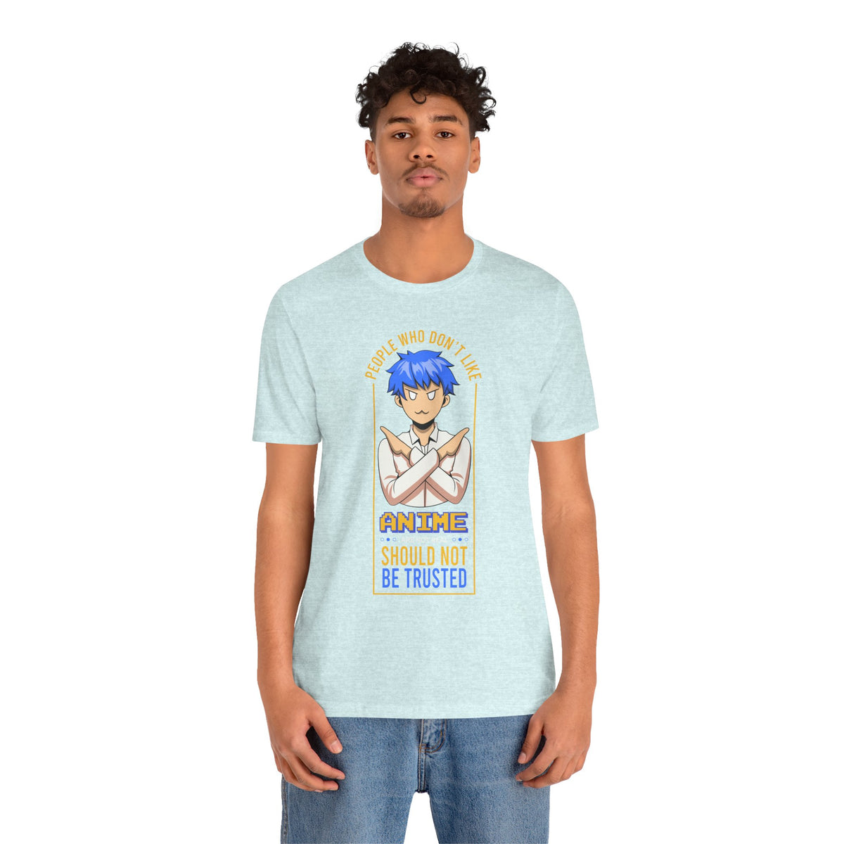 Anime Skeptic T‑Shirt — "People Who Don’t Like Anime Should Not Be Trusted" Graphic Tee