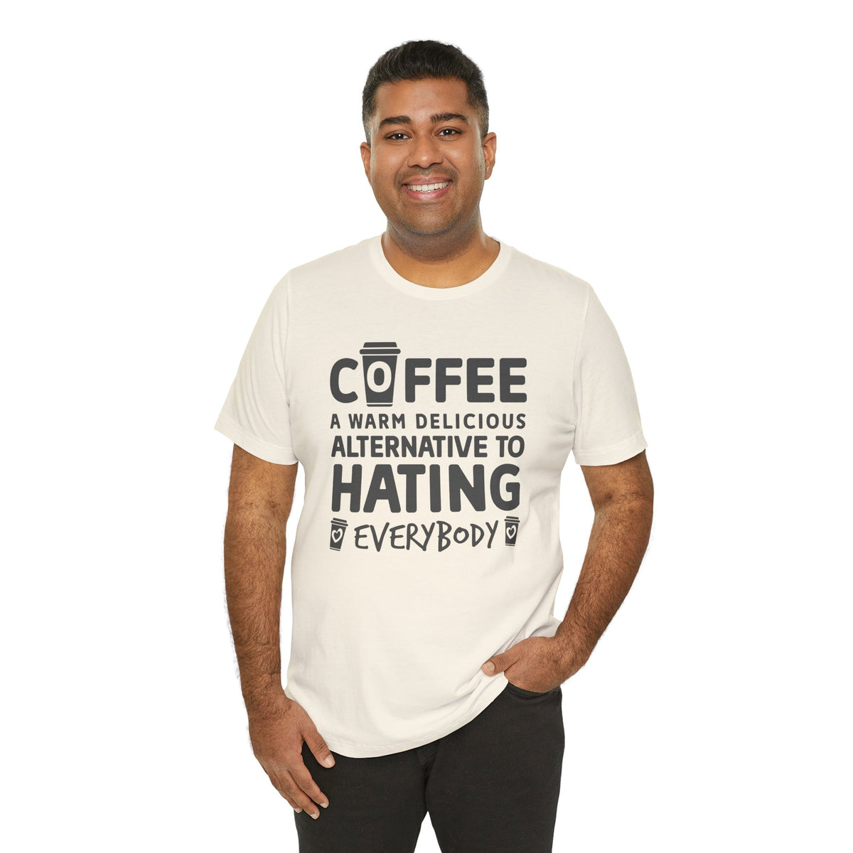 Coffee Tee — "Coffee: A Warm Delicious Alternative to Hating Everybody" Shirt