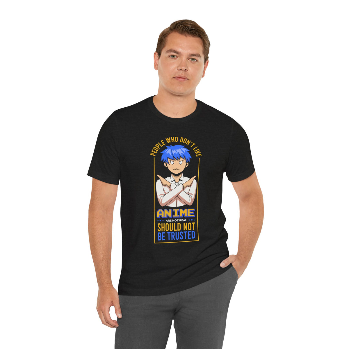 Anime Skeptic T‑Shirt — "People Who Don’t Like Anime Should Not Be Trusted" Graphic Tee