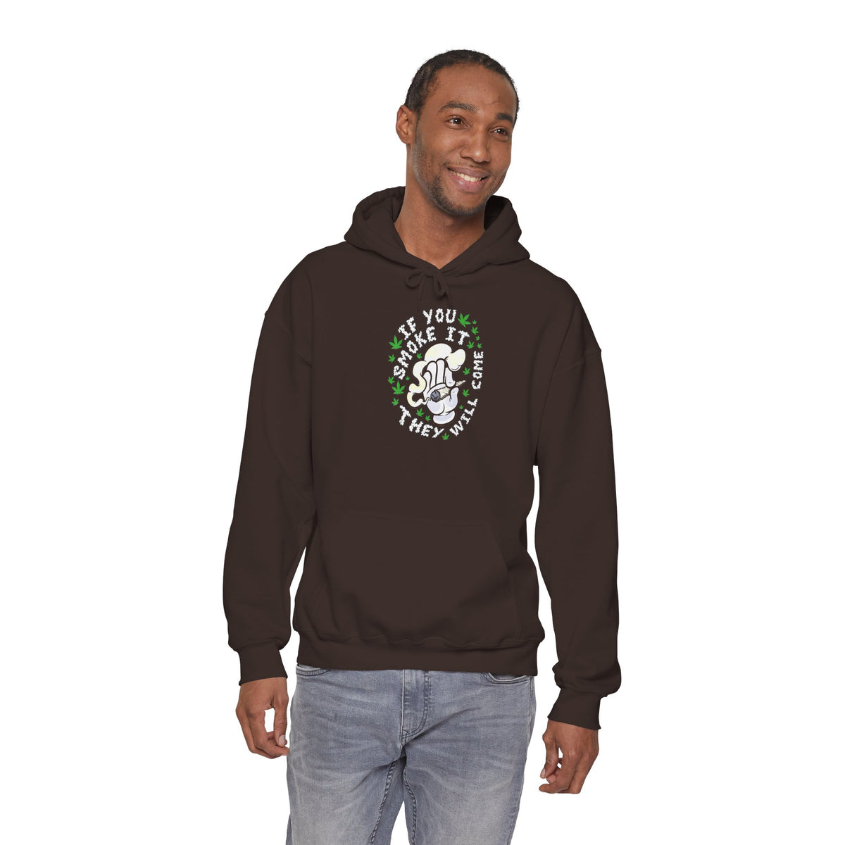 "If You Smoke It They Will Come" Hooded Sweatshirt