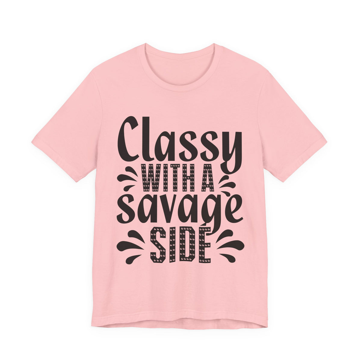 Classy With A Savage Side T-Shirt — Funny Sassy Graphic Tee for Women