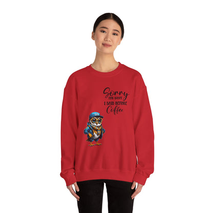 Funny Coffee Owl Crewneck Sweatshirt — "Sorry for What I Said Before Coffee" / Sarcasm Back Print