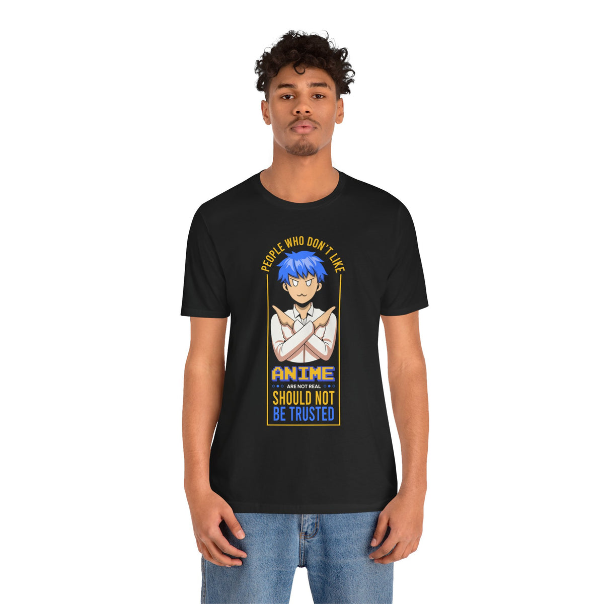 Anime Skeptic T‑Shirt — "People Who Don’t Like Anime Should Not Be Trusted" Graphic Tee