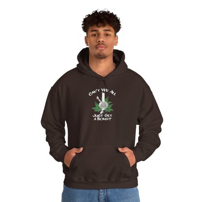 "Can't We All Just Get a Bong?" Hooded Sweatshirt