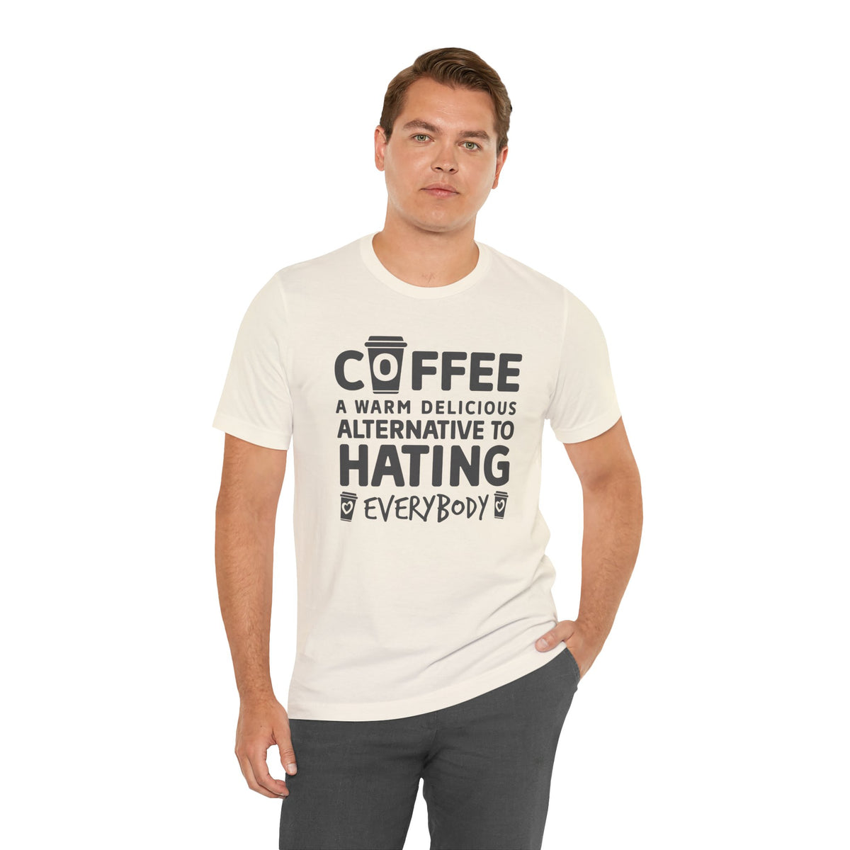 Coffee Tee — "Coffee: A Warm Delicious Alternative to Hating Everybody" Shirt
