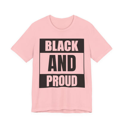 Black and Proud T-Shirt — Bold Black Empowerment Tee