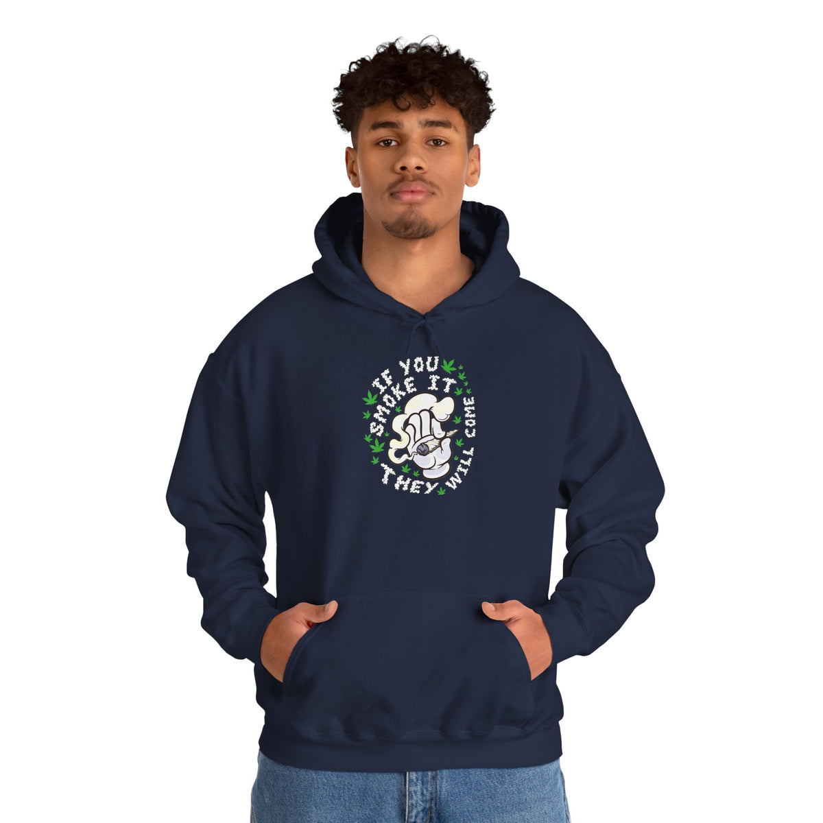 "If You Smoke It They Will Come" Hooded Sweatshirt