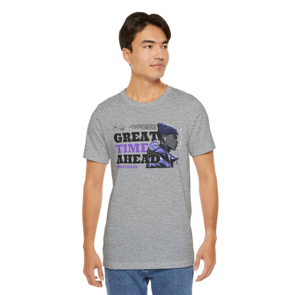 Great Times Ahead Graphic Tee — Motivational Streetwear T‑Shirt