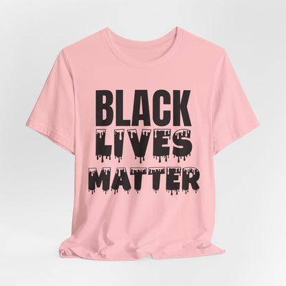 Black Lives Matter Tee — Bold Drip Protest T-Shirt