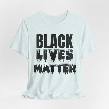 Black Lives Matter Tee — Bold Drip Protest T-Shirt