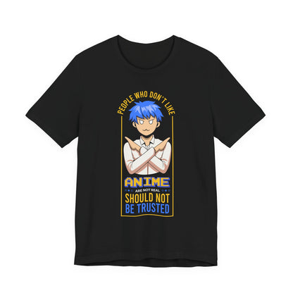 Anime Skeptic T‑Shirt — "People Who Don’t Like Anime Should Not Be Trusted" Graphic Tee