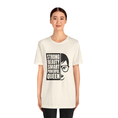 Queen Graphic Tee — "Strong Beauty Smart Powerful" Inspirational Women's Shirt