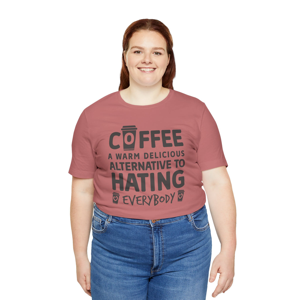 Coffee Tee — "Coffee: A Warm Delicious Alternative to Hating Everybody" Shirt