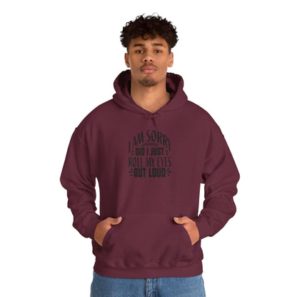 Did I Just Rolled My Eyes Out Loud Hooded Sweatshirt