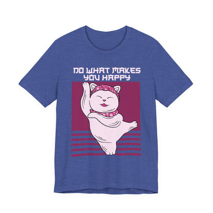 Do What Makes You Happy Cat Tee