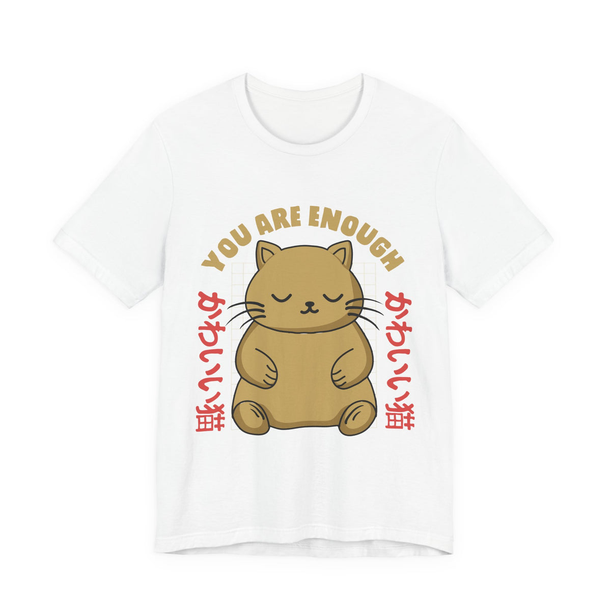 You Are Enough Cat T-Shirt — Kawaii Japanese Cute Cat Tee