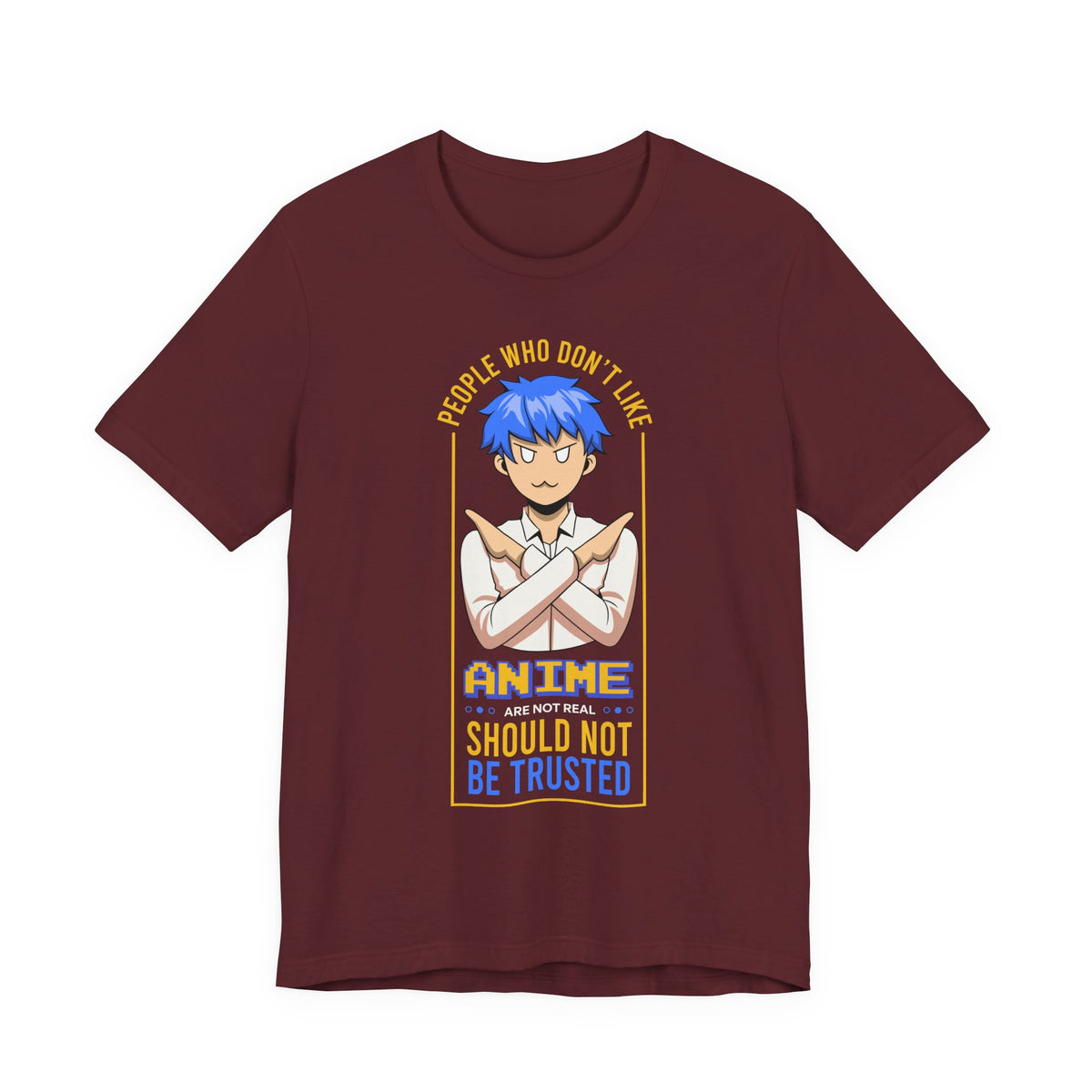 Anime Skeptic T‑Shirt — "People Who Don’t Like Anime Should Not Be Trusted" Graphic Tee