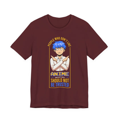 Anime Skeptic T‑Shirt — "People Who Don’t Like Anime Should Not Be Trusted" Graphic Tee
