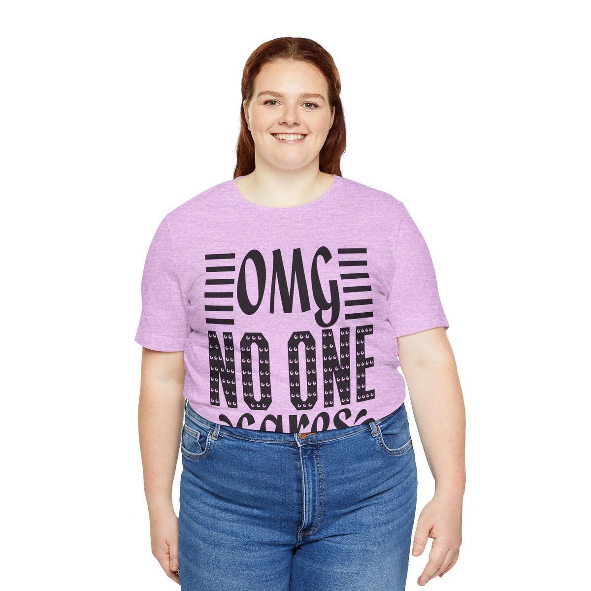 OMG No One Cares Tee — Funny Graphic Statement T‑Shirt