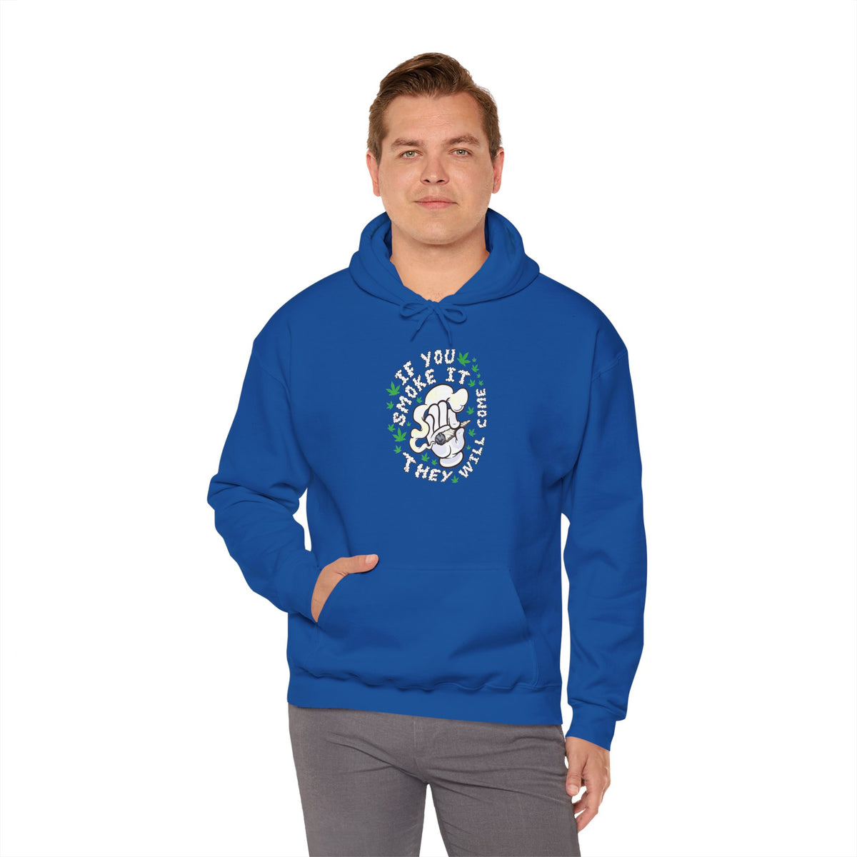 "If You Smoke It They Will Come" Hooded Sweatshirt