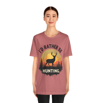 I'd Rather Be Hunting T‑Shirt — Deer Sunset Outdoor Hunting Tee